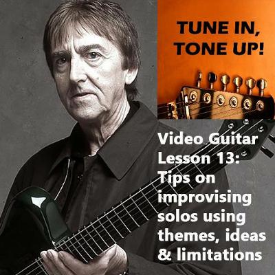 Video Guitar Lesson 13: Tips On Improvising Solos Using Themes, Ideas And Digging Deep Video Guitar Lesson 13: Tips On Improvising Solos Using Themes, Ideas And Digging Deep
