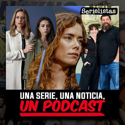 1 serie, 1 noticia, 1 personaje: de 'Intimidad' a Patricia López Arnaiz
