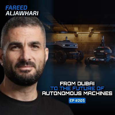 Inside the Making of Dubai’s RoboCops (With Fareed Aljawhari)-Ep #205