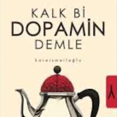 DOPAMİN TUŞUNA BASTILAR MI ?