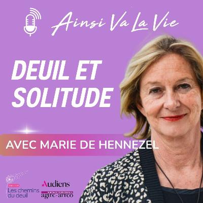 Deuil et solitude [avec Marie de Hennezel]