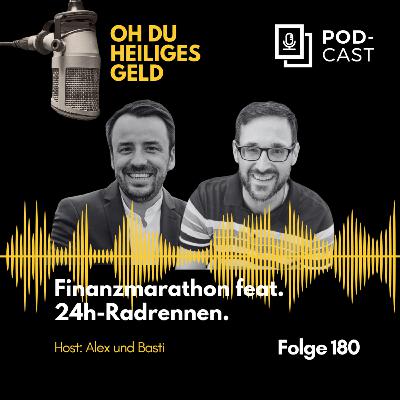 🏃💨 Finanzmarathon feat. 24h-Radrennen 🚴‍♂️🏁 (Folge 180)
