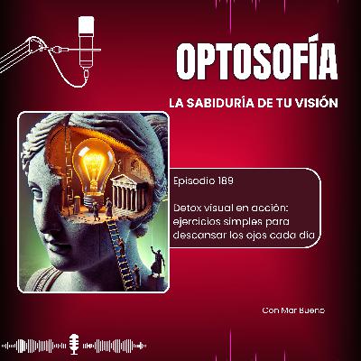 189.-Detox visual en acción: ejercicios simples para descansar los ojos cada día