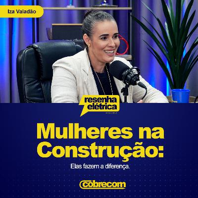 Mulheres na Construção: Elas fazem a diferença! - Iza Valadão Mulheres na Construção: Elas fazem a diferença! - Iza Valadão