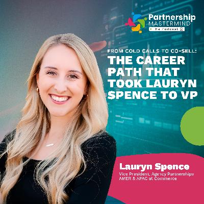 From Cold Calls to Co-Sell: The Career Path that Took Lauryn Spence to VP