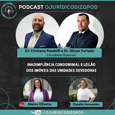 Inadimplência Condominial e Leilão dos Imóveis das Unidades Devedoras | com Cristiano e Gilson