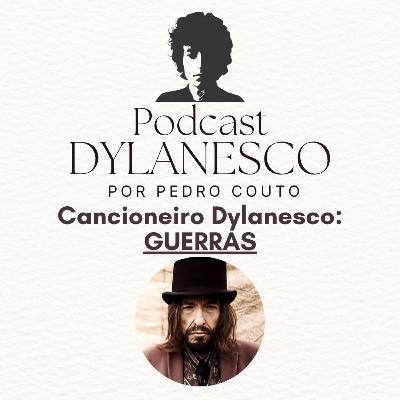 #23 - Cancioneiro Dylanesco: Guerra