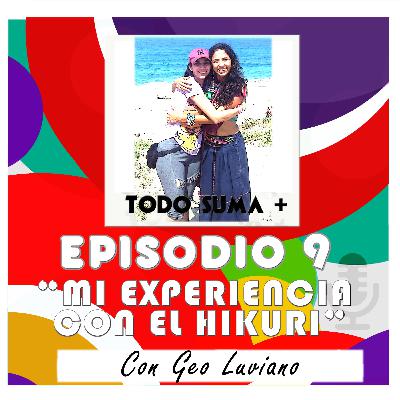 Mi experiencia con el hikuri (peyote)- Geo Luviano