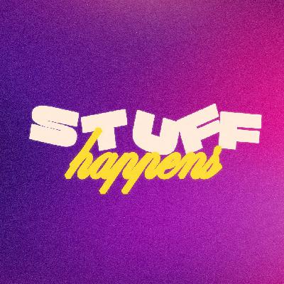 Stuff Happens | Podcast Stuff Happens | Podcast