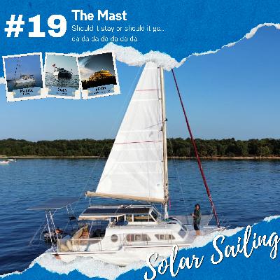 Solar Sailing: Episode 19, The Mast