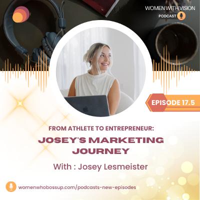 Episode 17.5 From Athlete to Entrepreneur: Josey's Marketing Journey with Josey Lesmeister Episode 17.5 From Athlete to Entrepreneur: Josey's Marketing Journey with Josey Lesmeister