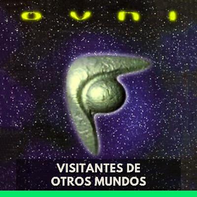Ovni - Visitantes de Otros Mundos