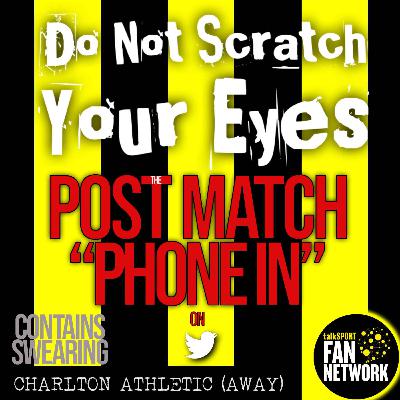 POST MATCH PHONE IN - CHARLTON ATHLETIC 1 - 0 WATFORD