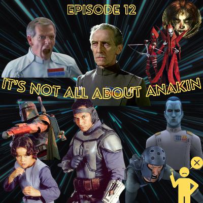 Episode 12 - It's Not All About Anakin Episode 12 - It's Not All About Anakin
