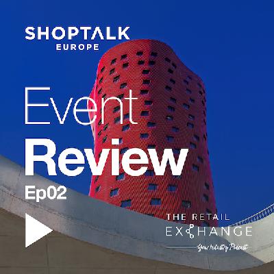 Event Review: Shoptalk Europe 2023