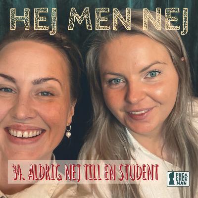 34. Aldrig nej till en student 34. Aldrig nej till en student