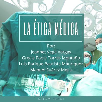 HABLEMOS CLARO: Ep. 3 "LA ÉTICA MÉDICA".