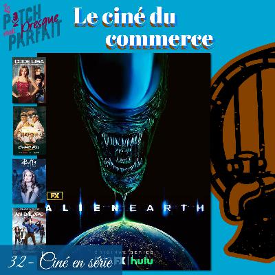 32 - CINÉ EN SÉRIE - LE CINÉ DU COMMERCE