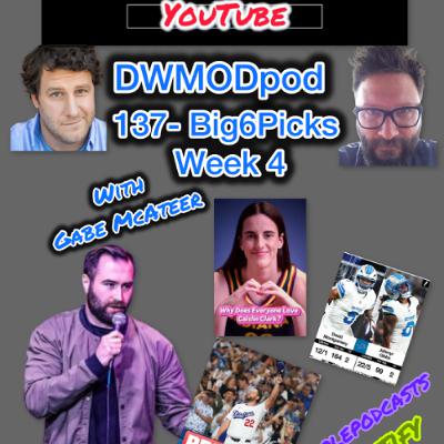 DWMOD -137 Big6Picks '25 week 4 Gabe McAteer DWMOD -137 Big6Picks '25 week 4 Gabe McAteer