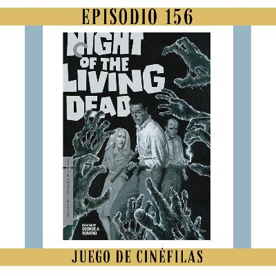 156. Night of the Living Dead: Con poco dinero, salió un éxito. 156. Night of the Living Dead: Con poco dinero, salió un éxito.