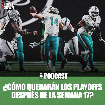 ¿Cómo quedará el panorama de playoffs después de la semana 17?