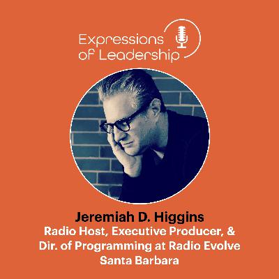 Leadership On and Off the Air with Radio Host Jeremiah Higgins Leadership On and Off the Air with Radio Host Jeremiah Higgins