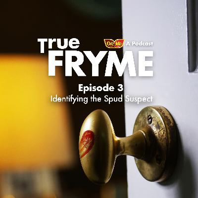 Episode 3: Identifying the Spud Suspect Episode 3: Identifying the Spud Suspect