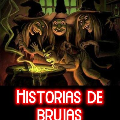 Episodio #9 Historias de Brujas