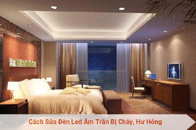 Cách sửa đèn led âm trần bị cháy, hư hỏng