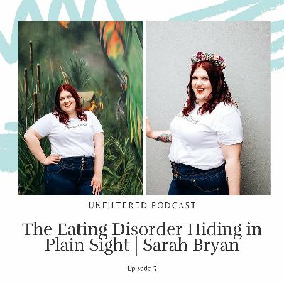 05. The Eating Disorder Hiding in Plain Sight | Sarah Bryan