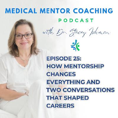 How Mentorship Changes Everything and Two Conversations That Shaped Careers How Mentorship Changes Everything and Two Conversations That Shaped Careers