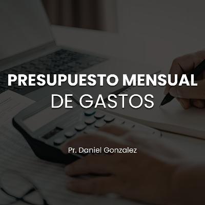 "Dónde se fue el Dinero" Presupuesto Mensual de Gastos | Pr. Daniel Gonzalez "Dónde se fue el Dinero" Presupuesto Mensual de Gastos | Pr. Daniel Gonzalez