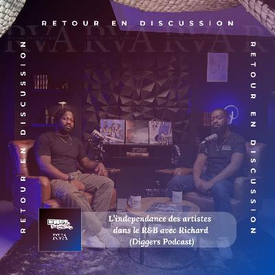 Richard (Diggers the Podcast), l'indépendance des artistes dans le R&B (RVA Focus: Le Retour en discussion) Richard (Diggers the Podcast), l'indépendance des artistes dans le R&B (RVA Focus: Le Retour en discussion)