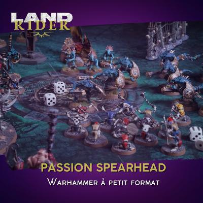 Passion Spearhead : Age of Sigmar à petit format !