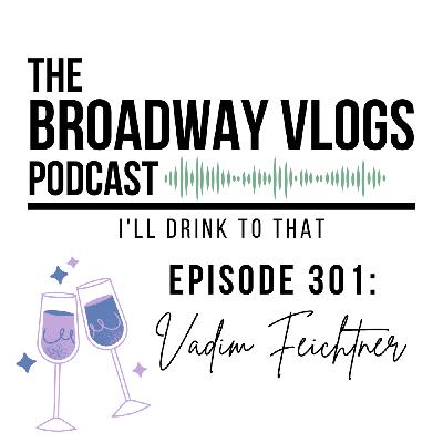 S3 Ep2: I'll Drink To That with Vadim Feichtner! S3 Ep2: I'll Drink To That with Vadim Feichtner!