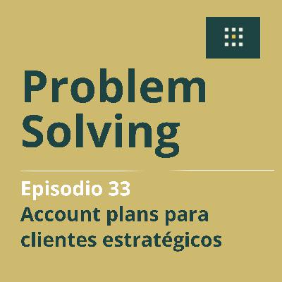 Ep.33 - Account plans para grandes clientes
