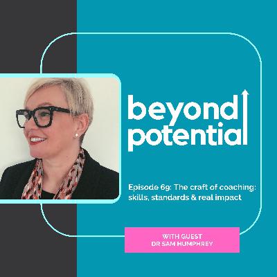 Episode 69: The craft of coaching: skills, standards & real impact - with guest Dr Sam Humphrey