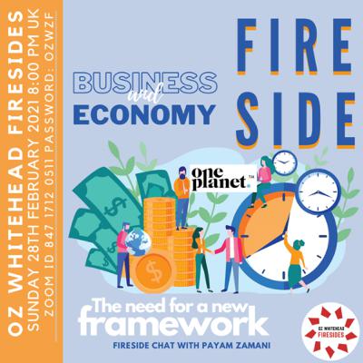 Business and Economy, the need for a new framework , a fireside Chat with Payam Zamani Business and Economy, the need for a new framework , a fireside Chat with Payam Zamani