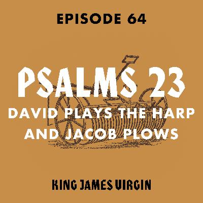 Psalms 23: David Plays the Harp and Jacob Plows Psalms 23: David Plays the Harp and Jacob Plows