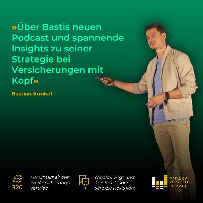 #320 Bastian Kunkel über seinen neuen Podcast und Insights zu Versicherungen mit Kopf