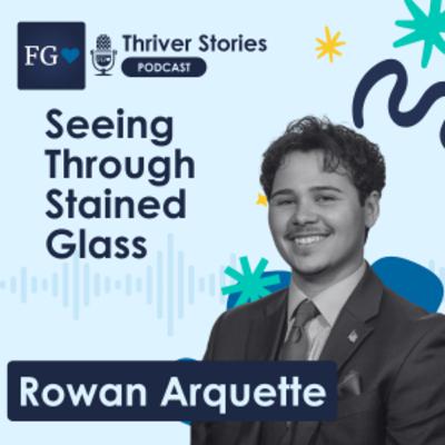 Seeing Through Stained Glass w. Rowan Arquette