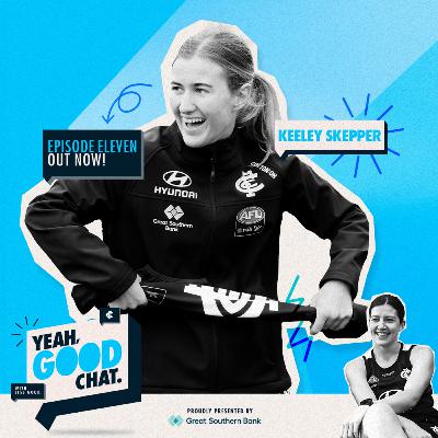 Yeah, Good Chat - Episode 11 feat. Keeley Skepper