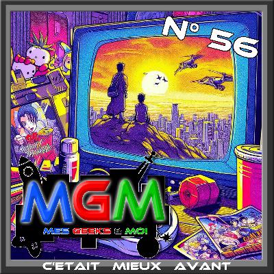 #56 MGM : C'était mieux avant