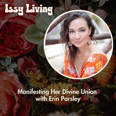 Manifesting Her Divine Union with Erin Parsley