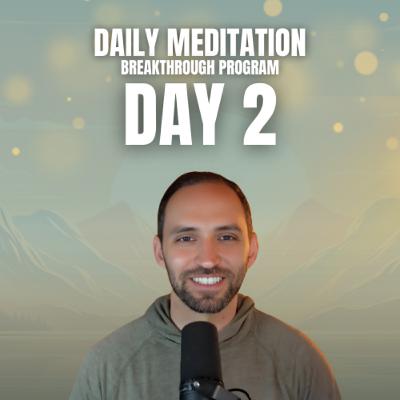Daily Meditation Breakthrough Program - Day 2