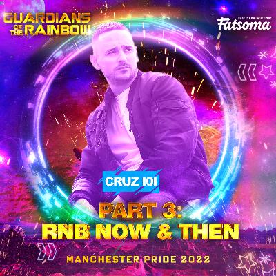 Episode 156: Cruz 101 Pride Mix 2022 - Part III - R'n'B Then & Now