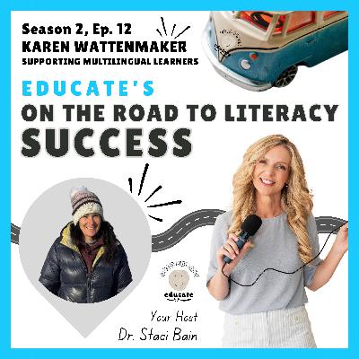 Season 2, Ep. 12: Supporting Multilingual Learners w/Karen Wattenmaker Season 2, Ep. 12: Supporting Multilingual Learners w/Karen Wattenmaker