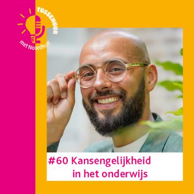 #60 Kansengelijkheid in het onderwijs met Karim Amghar #60 Kansengelijkheid in het onderwijs met Karim Amghar
