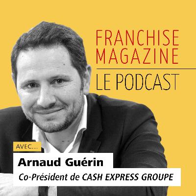 Cash Express Groupe – Arnaud Guérin – Co-dirigeant