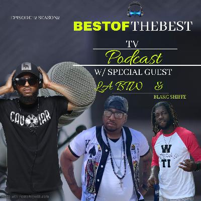 BEST OF THE BEST TV: EXCLUSIVE INTERVIEW WITH YUNG LA BTW AND BLAKC SHIFFE